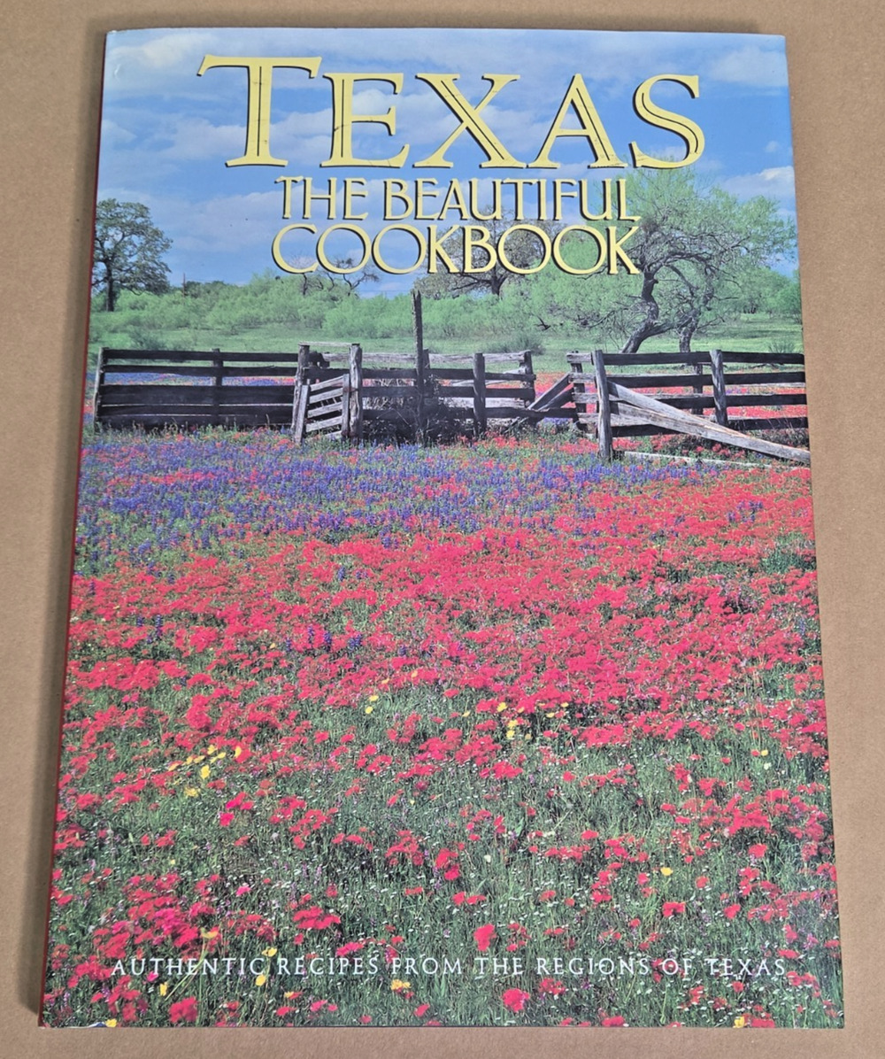Vintage 1995 Texas The Beautiful Cookbook Hardcover Authentic Regional Recipes
